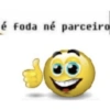 é foda né parceiro