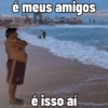 é meus amigos é isso aí