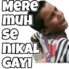 MeRe
MUH
se
NIKAL
GAYI