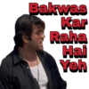 Bakwas
Kar
Raha
Hai
Yeh