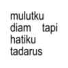 mulutku diam tapi hatiku tadarus
