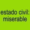 estado civil: miserable