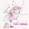 s encantos da vida
Feliz Sábado