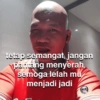tetap semangat, jangan Pantang menyerah, semoga lelah mu menjadi jadi