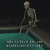 um suo não tá fácil ser um adolescente trintão