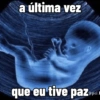 a última vez que eu tive pazpał @psi.