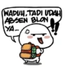 WADUH,TADI UDAH
由
ABSEN BLON
YA...
www.