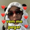 vem me
pegar