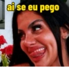 ai se eu pego
