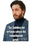 "Şu Şahika bir
ortaya çıksa da
rahatlasak
YASAK
artık" ELMA