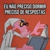 EU NÃO PRECISO DORMIR PRECISO DE RESPOSTAS t