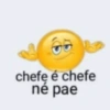 6 chefe é chefe né pae