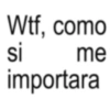 Frases Groseras 2🤬 21