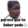 parece que va haber pedo