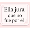 Ella jura que no fue por él