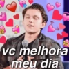 vc melhora meu dia