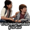 Vi la oportunidad y la usé