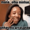 mana, olha minhas unhas, to arrasando
