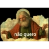 não quero