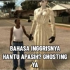 BAHASA INGGRISNYA HANTU APASIH? GHOSTING YA