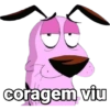 coragem,viu