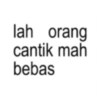 lah orang cantik mah bebas