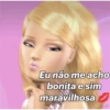 Eu não me acho bonita e sim maravilhosa