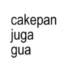 cakepan juga gua