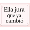 Ella jura que ya cambió