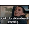 çok da sikimdeydi kardeş.