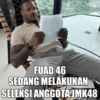 FUAD 46 SEDANG MELAKUKAN SELEKSI ANGGOTA JMK48
