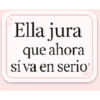 Ella jura que ahora sí va en serio