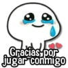 Gracias por jugar conmigo