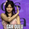 GAK DULU