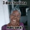 3 dias funciona mais será?