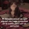 @puticiento Mi fantasía sexual es que alguien me haga cosquillas en el cuello pero con un serrucho