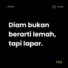 < Notes Diam bukan berarti lemah, tapi lapar. Done TKD