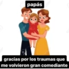 RF 123RF 123P papás gracias por los traumas que me volvieron gran comediante