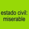 estado civil: miserable