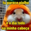 tu parece piolho é o dia todo na minha cabeça