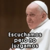 Escuchamos pero no juzgamos