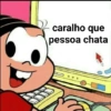 caralho que pessoa chata
