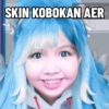 SKIN KOBOKAN AER