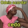 Odeio acordar cedo