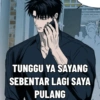 TUNGGU YA SAYANG SEBENTAR LAGI SAYA PULANG