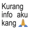 Kurang info aku kang A