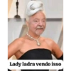 Lady ladra vendo isso