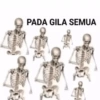 PADA GILA SEMUA