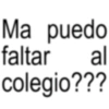 Ma puedo faltar al colegio???