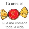 Tú eres el bon bon Que me comería toda la vida